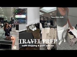 *face-time style* TRAVEL PREP: outfit shopping for Paris & a chaotic last-minute pack with me!