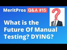 What is the Future Of Manual Testing | Manual Testing Future Scope | Manual Testing Career | Q&A #15