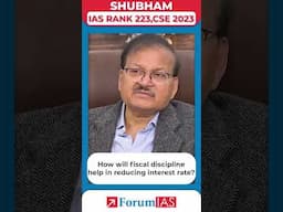 How will fiscal discipline help in reducing interest rate? | IAS Topper Shubham  #forumias #shorts