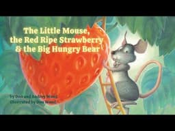 🍓 The Little Mouse, the Red Ripe Strawberry, and the Big Hungry Bear by Audrey Wood & Don Wood