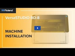 VersaSTUDIO BD-8 Machine Installation