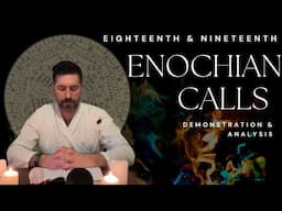 The Eighteenth and Nineteenth Enochian Calls