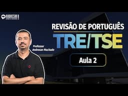 Concurso TRE/TSE 2024 | Revisão de Português - Aula 2 | Andresan Machado