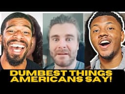 What's The Dumbest Thing an American Has Ever Said To You? | Part 1 | REACTION!