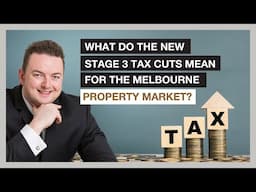 What Do The New Stage 3 Tax Cuts Mean For The Melbourne Property Market? - By Konrad Bobilak