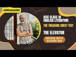 Test Paper - THE ELEVATOR | ICSE Class 10 English Literature - Treasure Chest | Sudhir Sir #icse2025