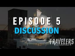 Episode 5 Discussion - 'Travelers - The WorldGate Project'