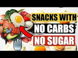 Top 10 NO Carb And NO Sugar Snacks (Eat Them Every Day!)