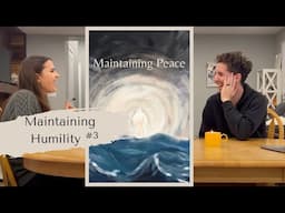 #3 - Maintaining Humility | Maintaining Peace Podcast