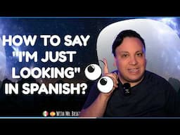 Don't Get Lost in Translation: Say 'I'm Just Looking' in Spanish