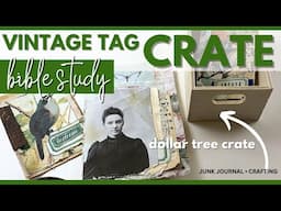 How to make a Vintage Tag Crate With Dollar Tree Crates! PLUS BIBLE STUDY & FREEBIES #journaling