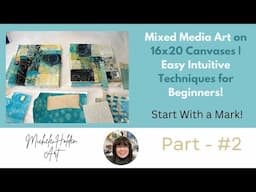 Mixed  Media Art Tutorial - Intuitive Layering on Two Canvases - Part#2