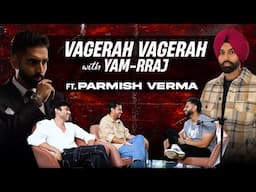 Vagerah Vagerah With @ParmishVermaFilms | Parmish Verma on Favourite Cars , Standup Comedy & Life