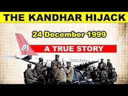 कंधार हाइजैक की पूरी कहानी || TRUE STORY OF KANDHAR HIJACK.