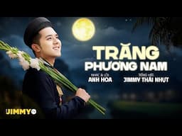 Trăng Phương Nam (Anh Hoa) | Jimmy Thái Nhựt | [Audio Version] | Nhạc Quê Hương