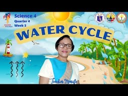 SCIENCE 4 QUARTER 4 WK3 / WATER CYCLE