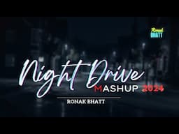 Night Drive Mashup 2024 | Alone Songs | Road Trip Long Drive Mashup | Night Mashup