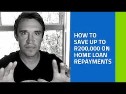 How To Save Up To R200,000 On Home Loan Repayments