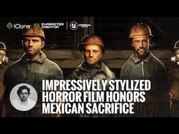 Impressively Stylized Horror Film Honors Mexican Sacrifice | Character Creator & iClone