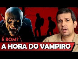 A HORA DO VAMPIRO é bom? - Vale Crítica