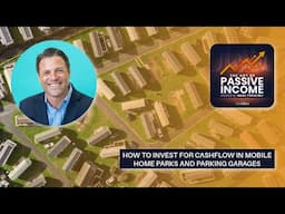 How to Invest for Cashflow in Mobile Home Parks and Parking Garages