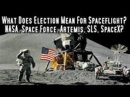 What Does Trump's Return Mean For NASA, Artemis and US Spaceflight? Deep Space Update Special....