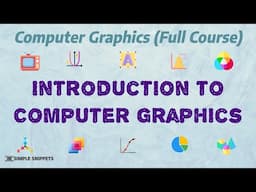 1 - Introduction to Computer Graphics (Full Course) | Computer Graphics for beginners