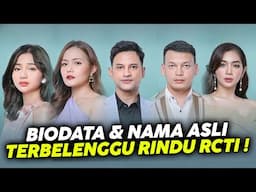 Biodata & Nama Asli Terbelenggu Rindu RCTI !