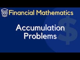 Accumulation Problems [Financial Mathematics]