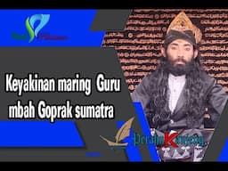 Keyakinan kepada  Guru   Goprak  santri  sumatra pitulasan gusimm