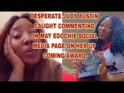 DESPERATE JUDY AUSTIN CAUGHT ON MAY EDOCHIE PAGE COMMENTING ON MAY EDOCHIE UP COMING AWARD