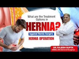 Treatment Options for HERNIA | Inguinal Hernia Surgery | Hernia | Rungta Hospital, Jaipur