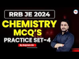 RRB JE 2024 | Important MCQ Practice Set-4 (Chemistry) for Exams | By Rajnish Sir.