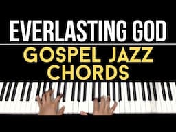 Everlasting God by William Murphy | Gospel Jazz Chords | Piano Tutorial