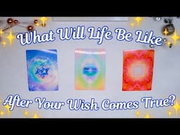 YOUR LIFE AFTER YOUR WISH COMES TRUE 🌈🌟 Detailed Pick a Card Tarot Reading ✨ Collab w @tidaltarot 🐬