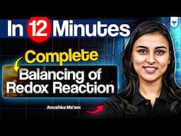 Complete Balancing of Redox Reactions | In Just 12 Minutes | NEET 2025 | Anushka Ma'am