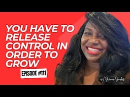 Letting Go of Control: How Surrendering Can Transform Your Life & Business Journey