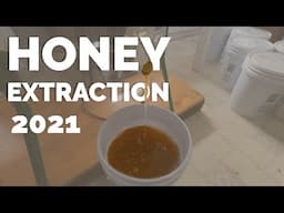 Honey Extraction 2021: Day 1