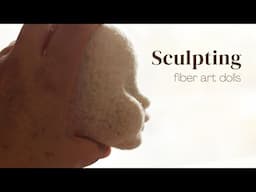 Sculpting Doll Faces: Needle Sculpting or Needle Felting?