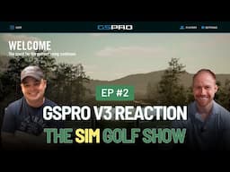 Ep. 02 - Our Favorite Features of GSPro V3 (and some we don't like)