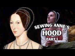 Recreating Anne Boleyn’s Hood || Tudor Sewing