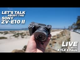 *Live* Talking About The new Sony ZV-E10 II and Q&A (streaming with the ZV-E10 II)