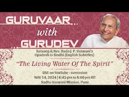 "The Living Water Of The Spirit" | Satsang and Dada Vaswani Upadesh in Sindhi (Subtitles)