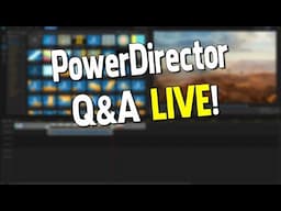 PowerDirector Q&A Live June 21, 2023  🔴