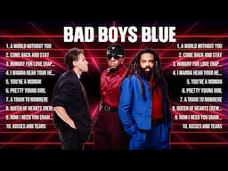 Bad Boys Blue Greatest Hits 2024 Collection   Top 10 Hits Playlist Of All Time