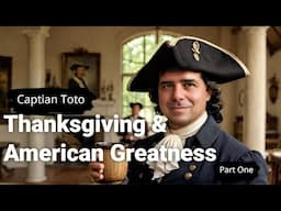 Thanksgiving: The Holiday That America Forgot - PART ONE of THREE - Professor Toto