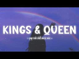 We Don'T Talk Anymore, Kings & Queen ~ Top hits pop rnb chill music mix ~ Playlist US-UK songs mix ~