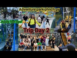 Trip Day 2|Adventure Park Phnch Gy|Jhoola Toot gya?|Mehwish Naz