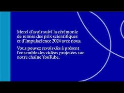 Cérémonie en direct | Remise des Prix scientifiques et des récompenses Impulscience 2024