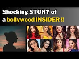 Shocking STORY of a bollywood INSIDER !